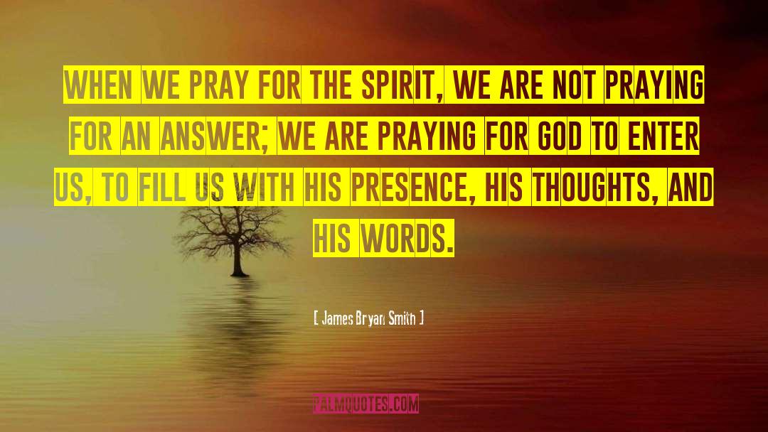 Praying Promises quotes by James Bryan Smith
