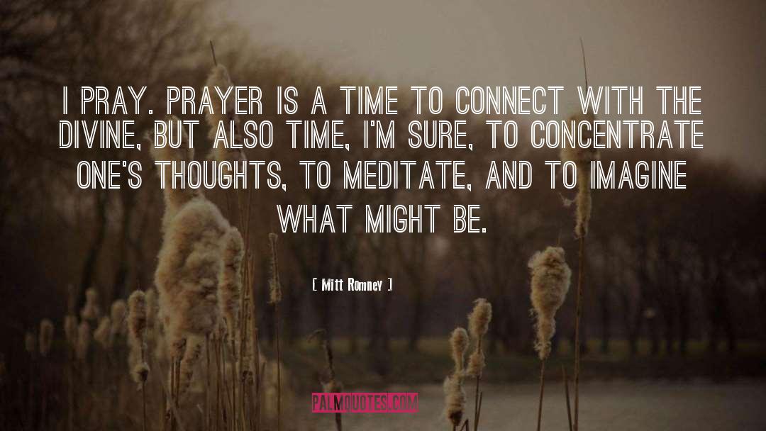 Praying quotes by Mitt Romney