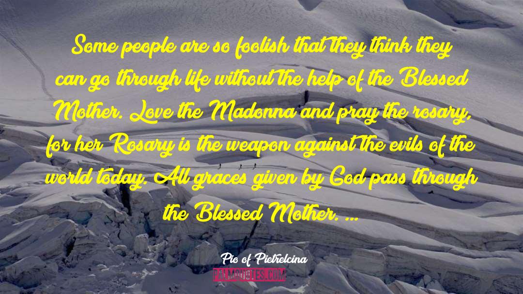 Praying The Rosary quotes by Pio Of Pietrelcina