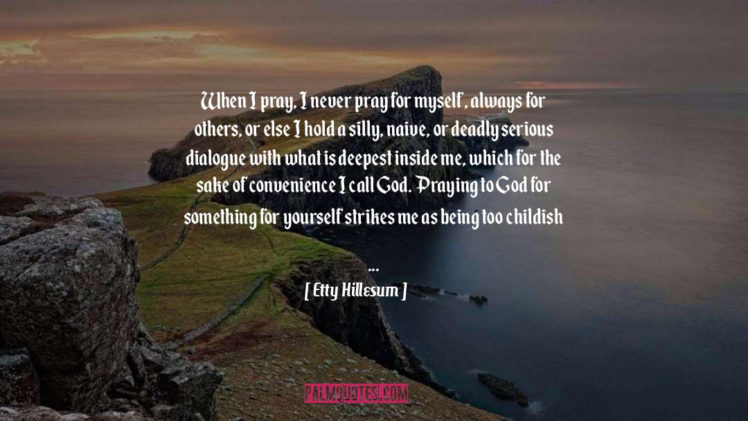 Praying To God quotes by Etty Hillesum