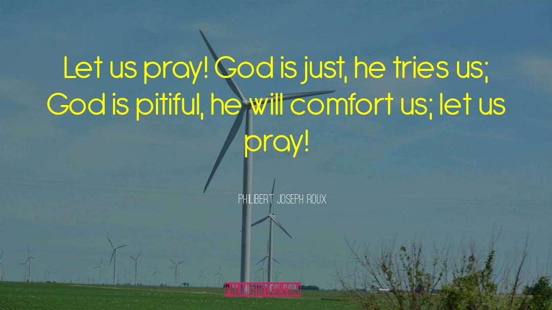 Praying To God quotes by Philibert Joseph Roux