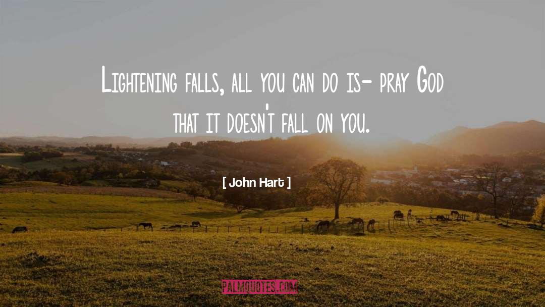 Praying To God quotes by John Hart