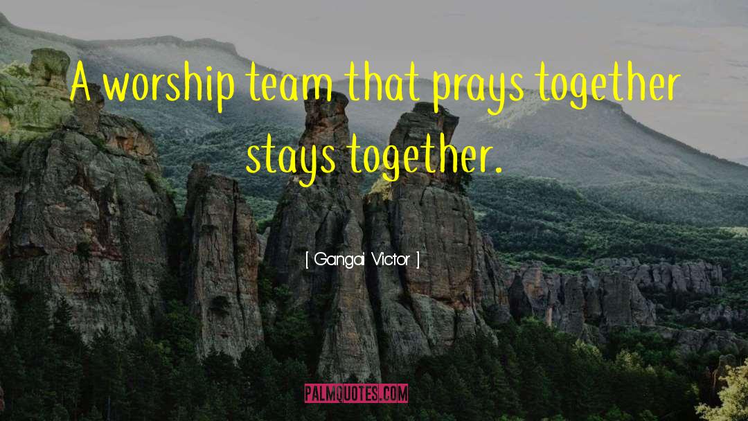 Praying Together quotes by Gangai Victor