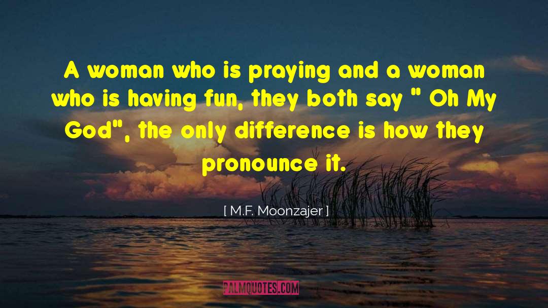 Praying Woman quotes by M.F. Moonzajer