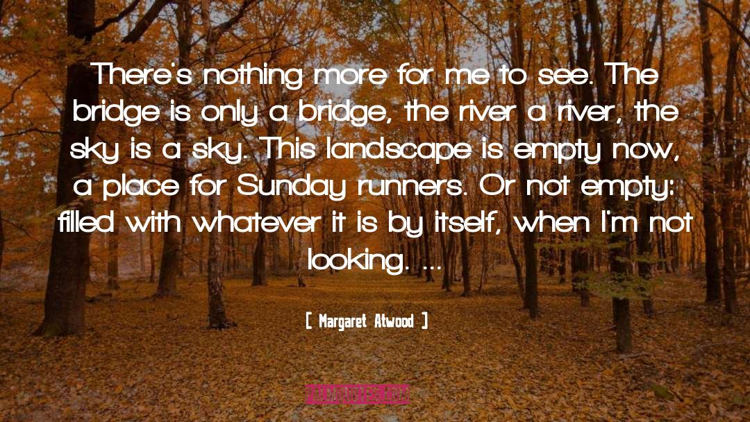 Praytor Landscape quotes by Margaret Atwood