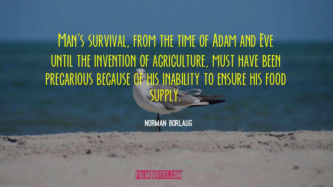 Pre Agriculture quotes by Norman Borlaug