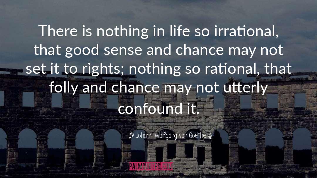 Pre Rational quotes by Johann Wolfgang Von Goethe
