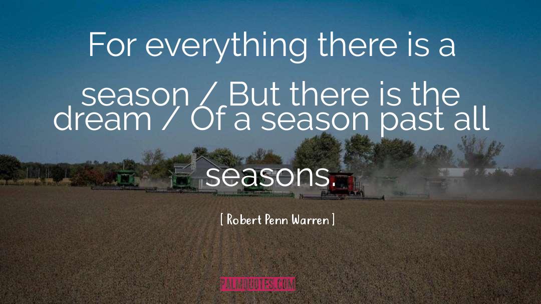 Pre Season quotes by Robert Penn Warren