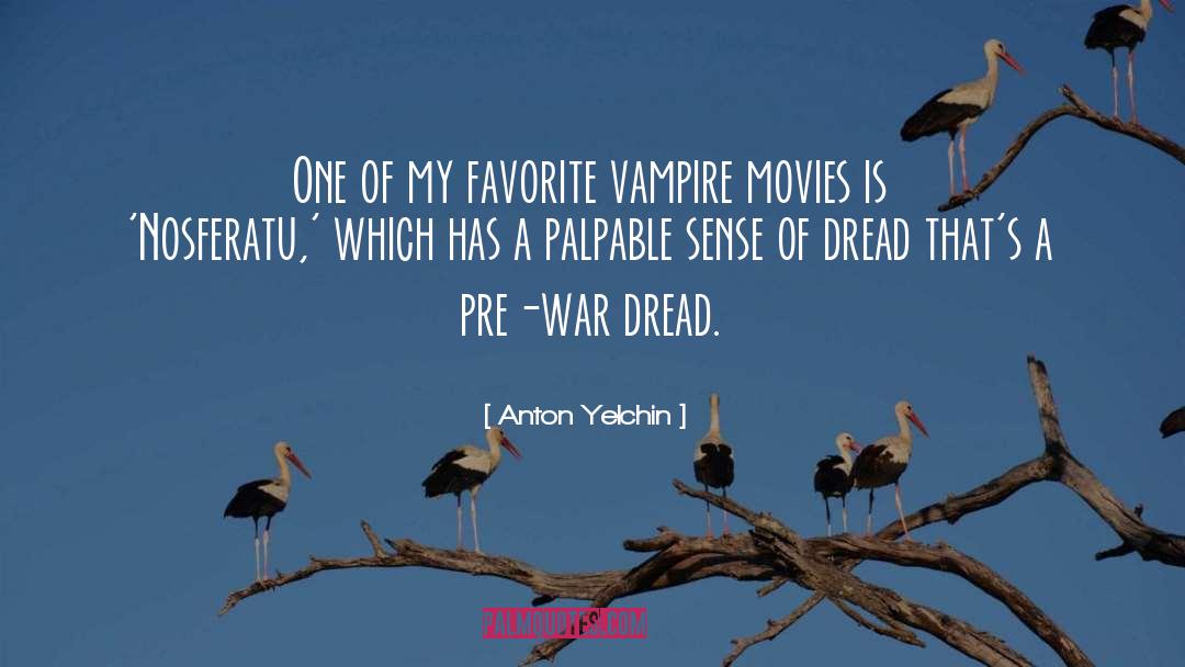 Pre War Society quotes by Anton Yelchin