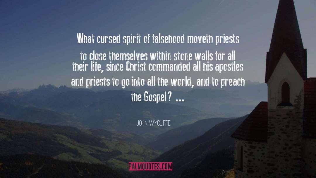 Preach The Gospel quotes by John Wycliffe
