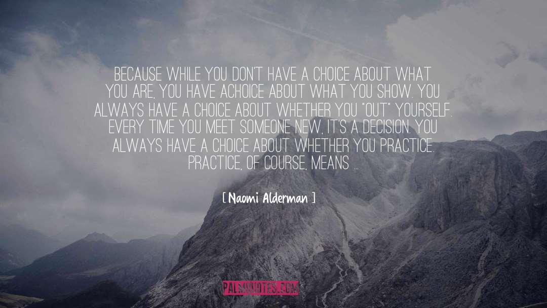 Preach What You Practice quotes by Naomi Alderman