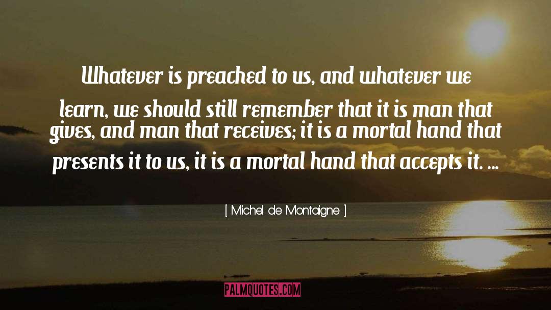 Preached quotes by Michel De Montaigne