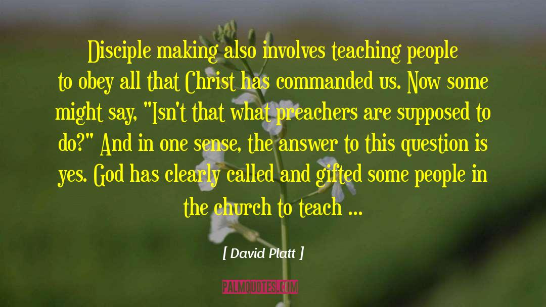 Preachers quotes by David Platt