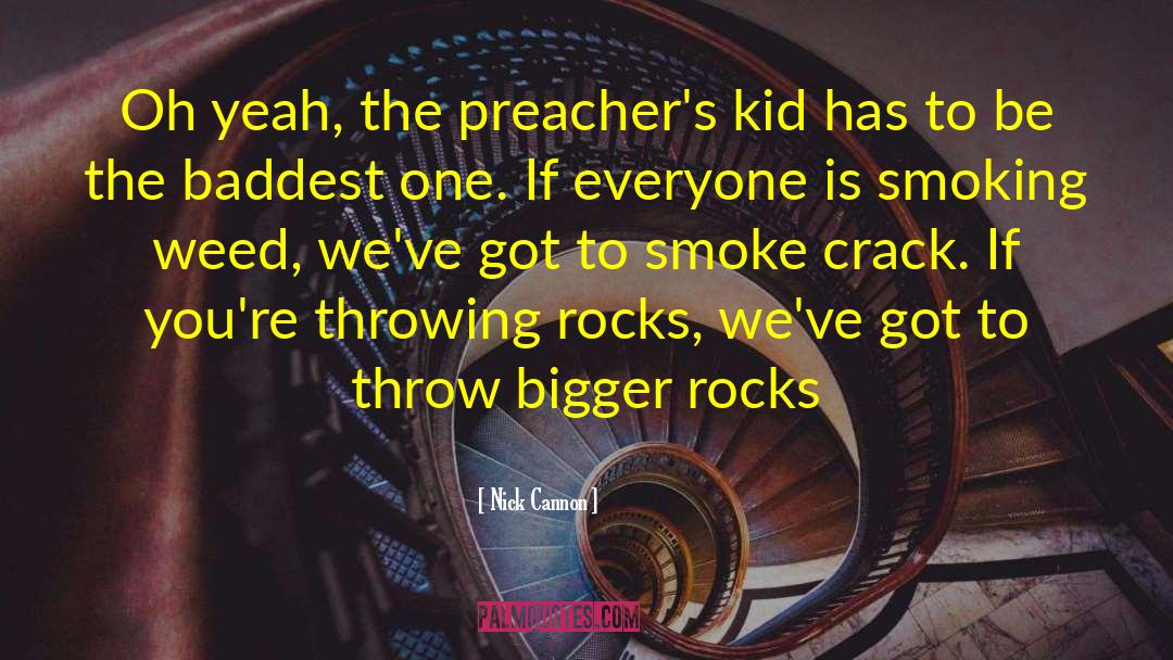 Preachers quotes by Nick Cannon
