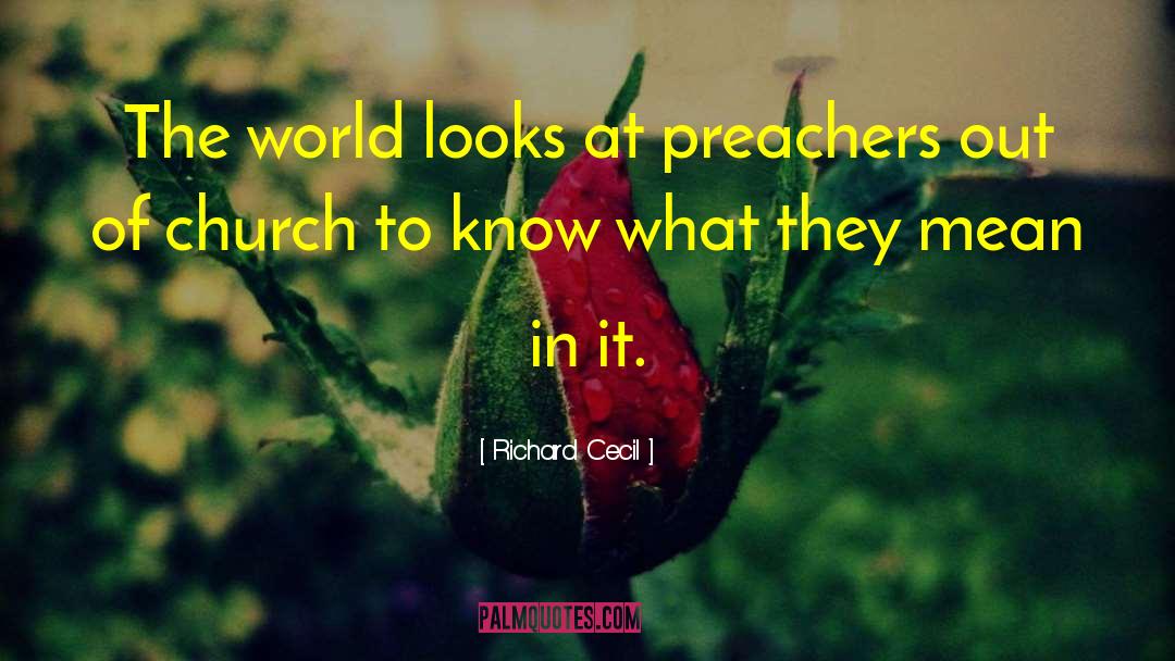 Preachers quotes by Richard Cecil