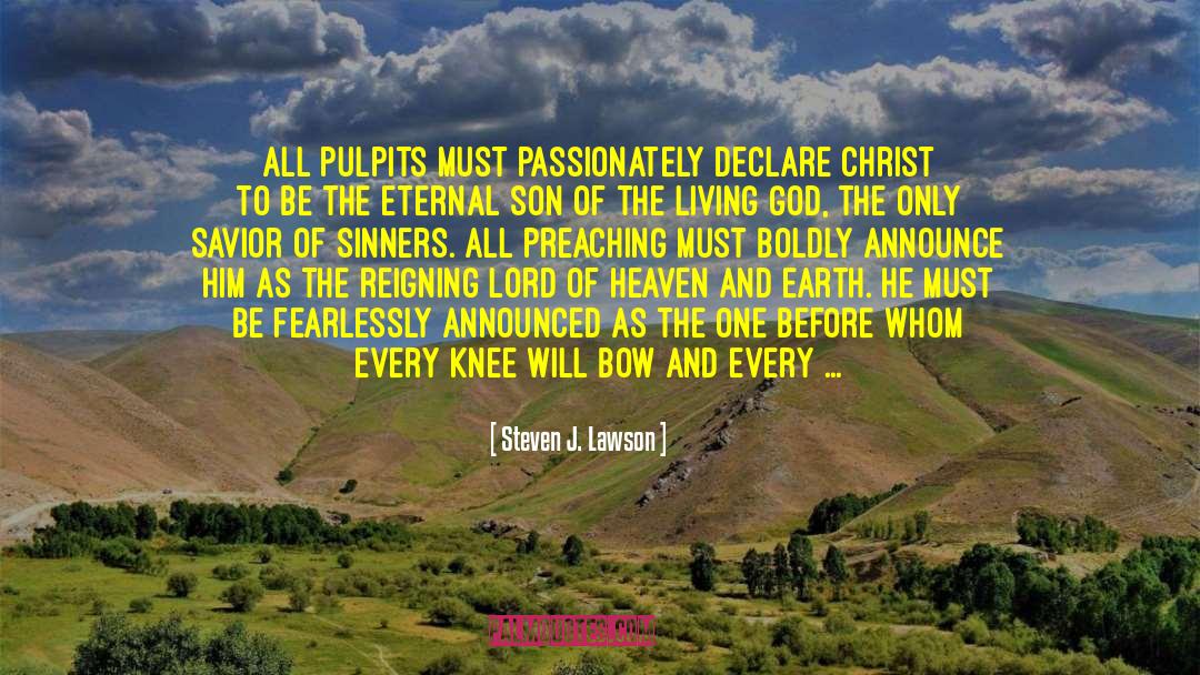 Preaching Gospel quotes by Steven J. Lawson