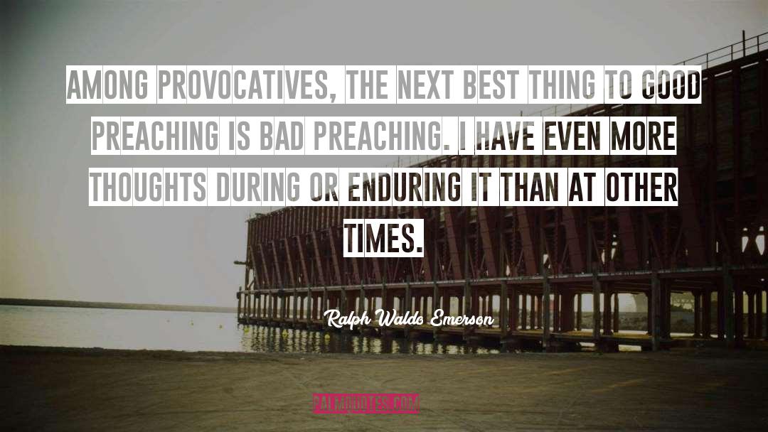 Preaching quotes by Ralph Waldo Emerson