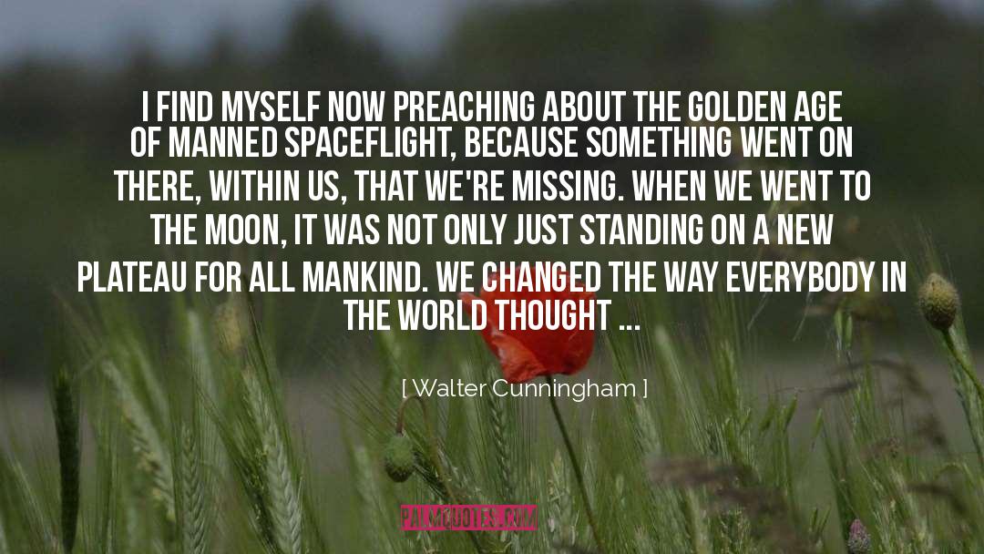 Preaching The Gospel quotes by Walter Cunningham