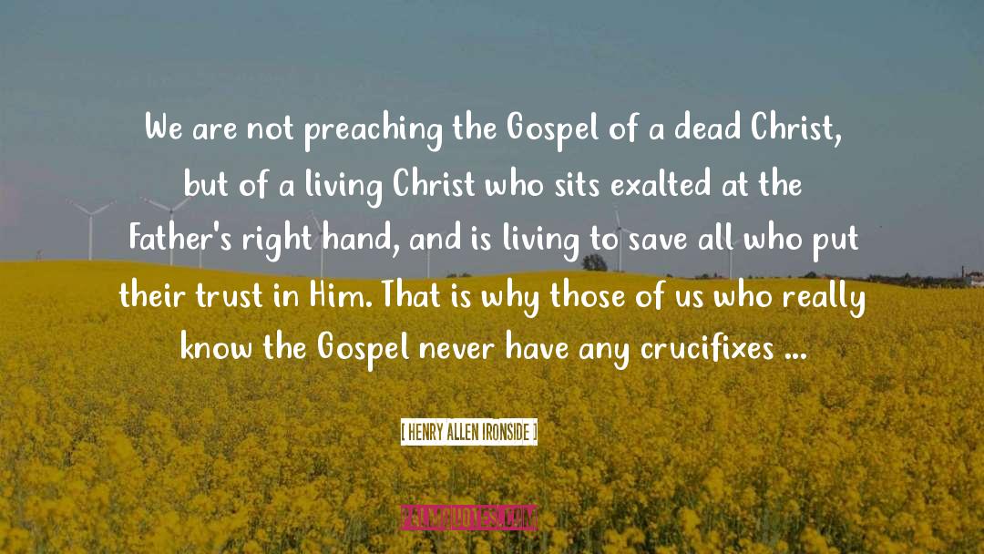 Preaching The Gospel quotes by Henry Allen Ironside