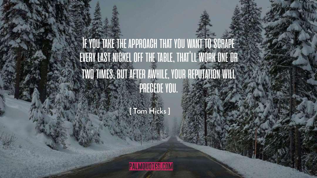 Precede quotes by Tom Hicks