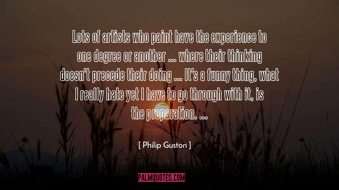 Precede quotes by Philip Guston