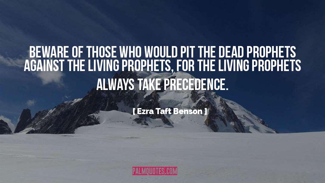 Precedence quotes by Ezra Taft Benson