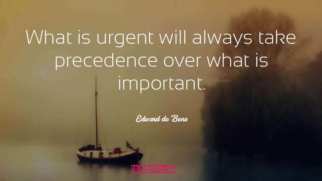 Precedence quotes by Edward De Bono