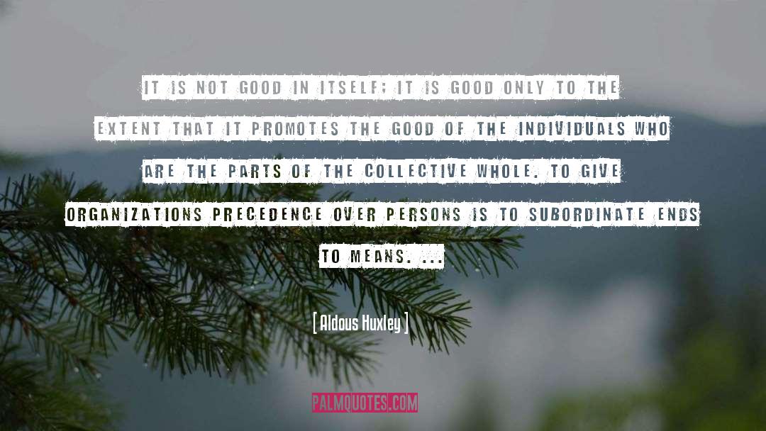 Precedence quotes by Aldous Huxley