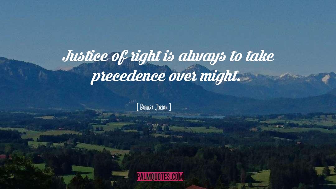 Precedence quotes by Barbara Jordan