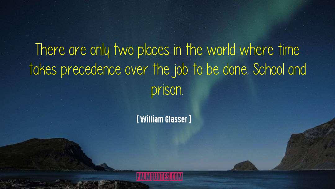 Precedence quotes by William Glasser