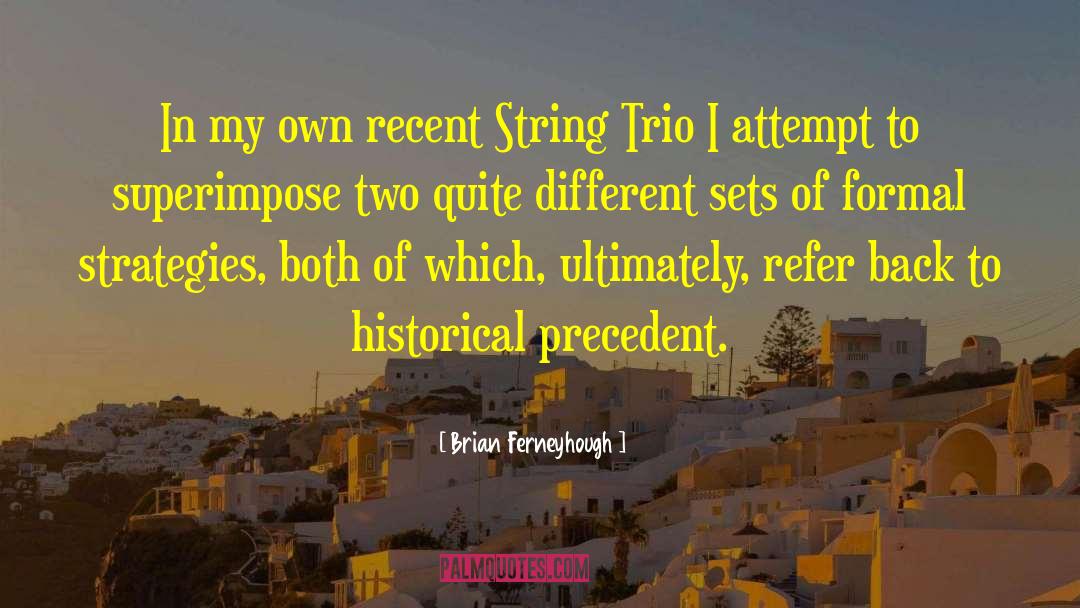 Precedent quotes by Brian Ferneyhough
