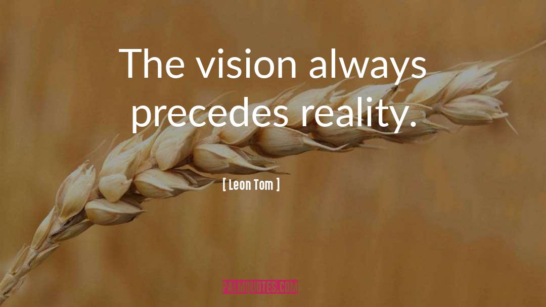 Precedes quotes by Leon Tom