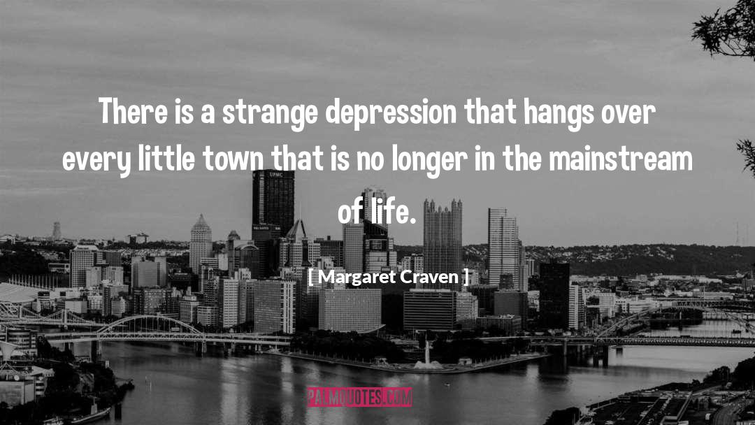 Prechter Depression quotes by Margaret Craven