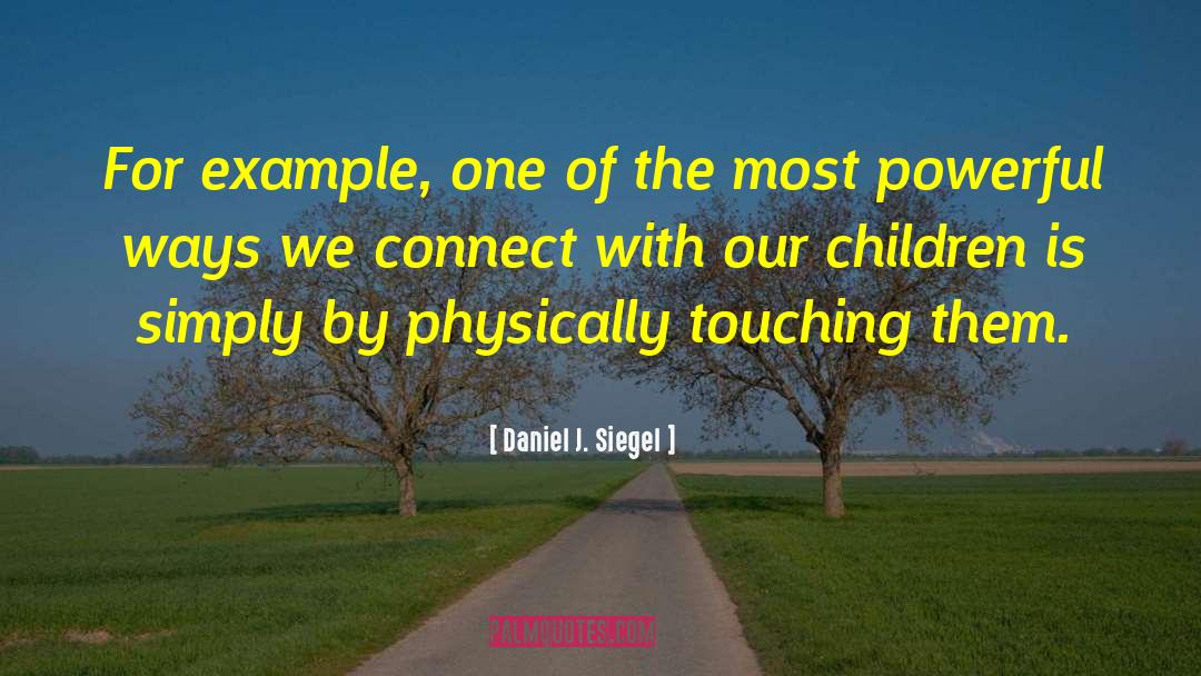 Precious Children quotes by Daniel J. Siegel