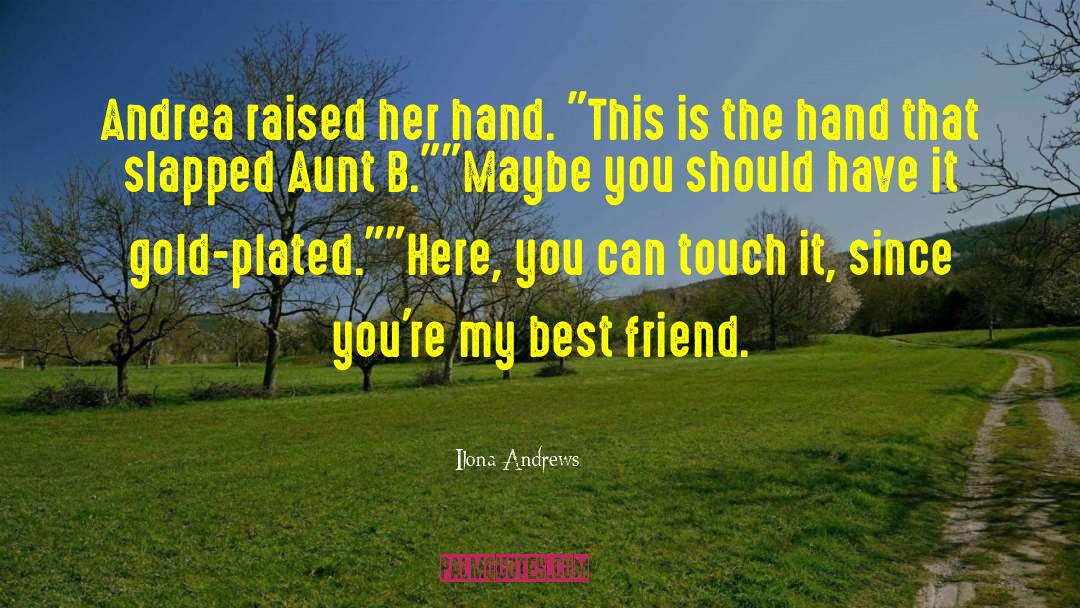Precious Friendship quotes by Ilona Andrews