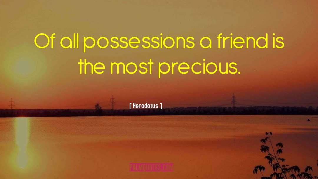 Precious Friendship quotes by Herodotus