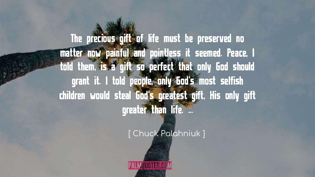 Precious Gift quotes by Chuck Palahniuk