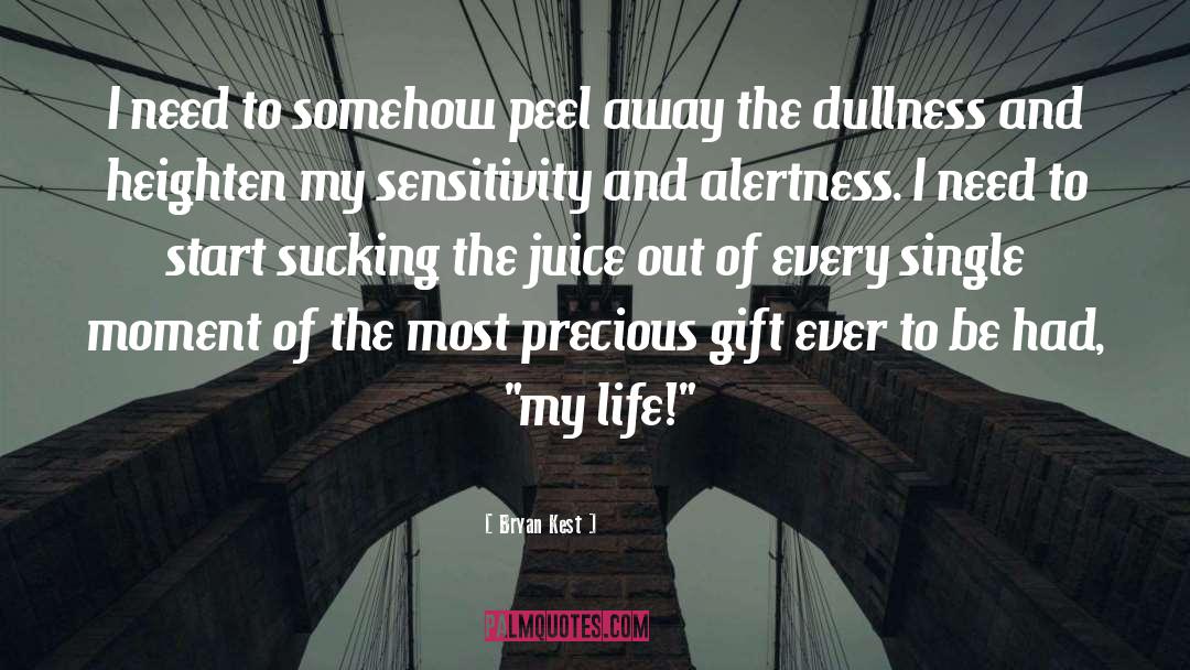 Precious Gift quotes by Bryan Kest