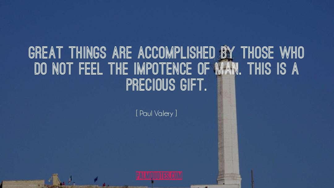 Precious Gifts quotes by Paul Valery