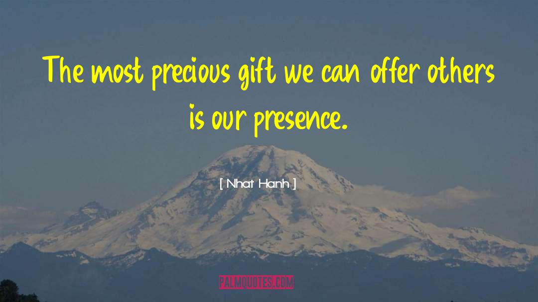 Precious Gifts quotes by Nhat Hanh