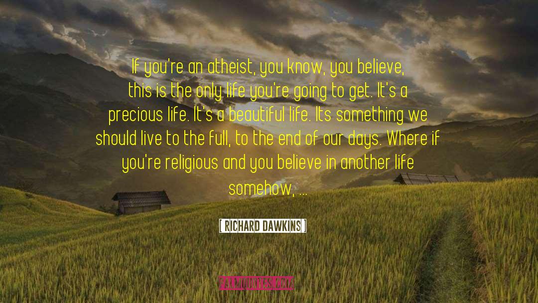 Precious Life quotes by Richard Dawkins