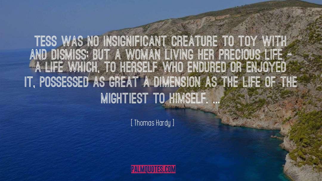 Precious Life quotes by Thomas Hardy
