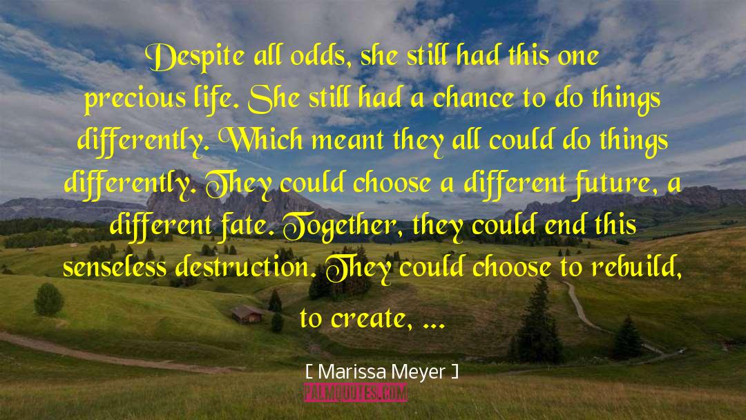 Precious Life quotes by Marissa Meyer