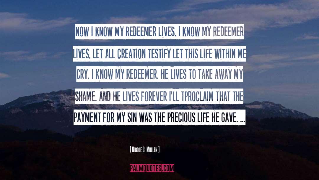 Precious Life quotes by Nicole C. Mullen