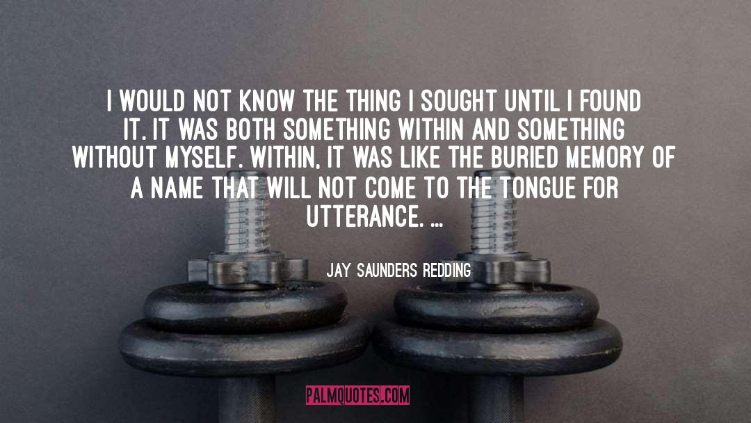 Precious Memories quotes by Jay Saunders Redding