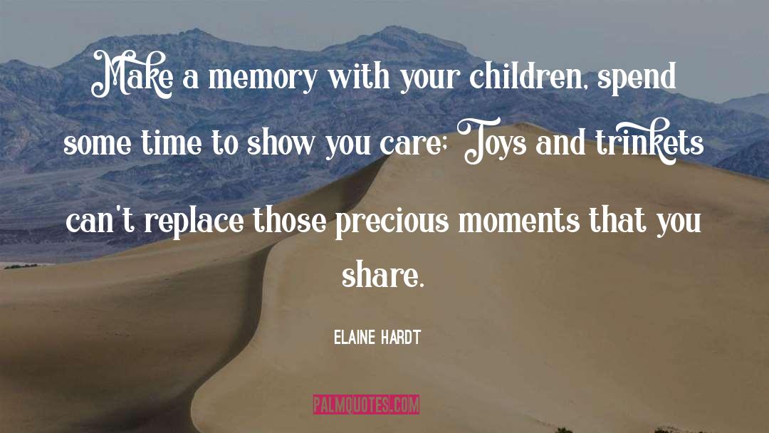 Precious Moments quotes by Elaine Hardt