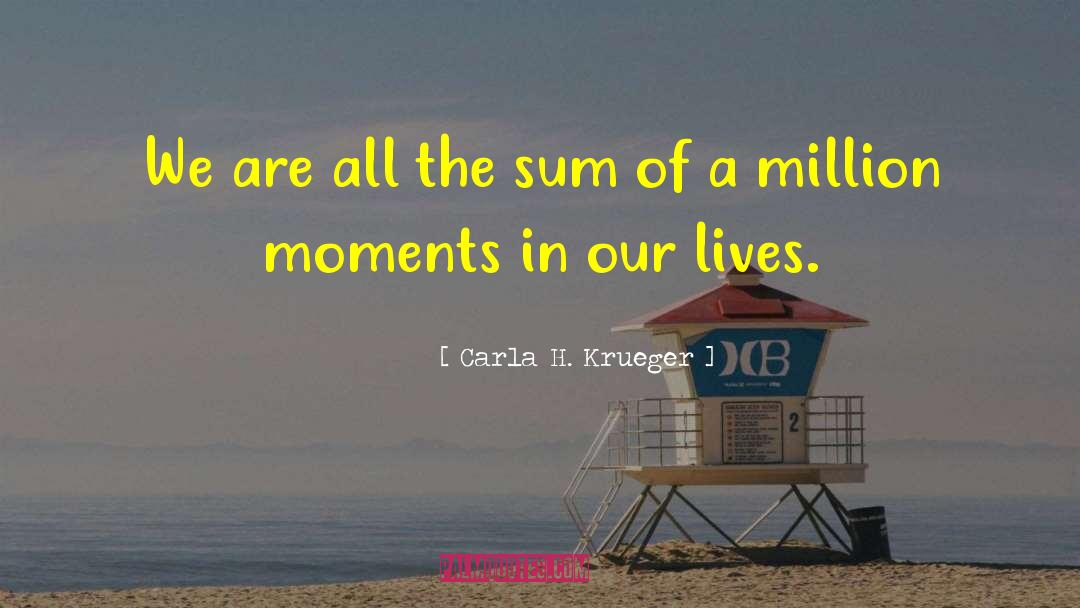 Precious Moments quotes by Carla H. Krueger