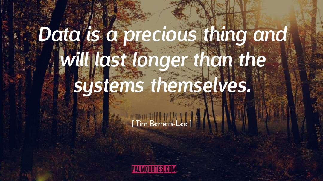 Precious Things quotes by Tim Berners-Lee