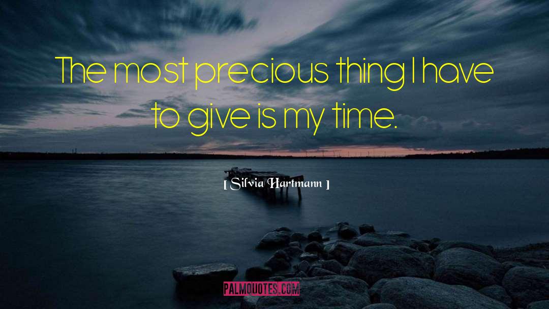 Precious Time quotes by Silvia Hartmann