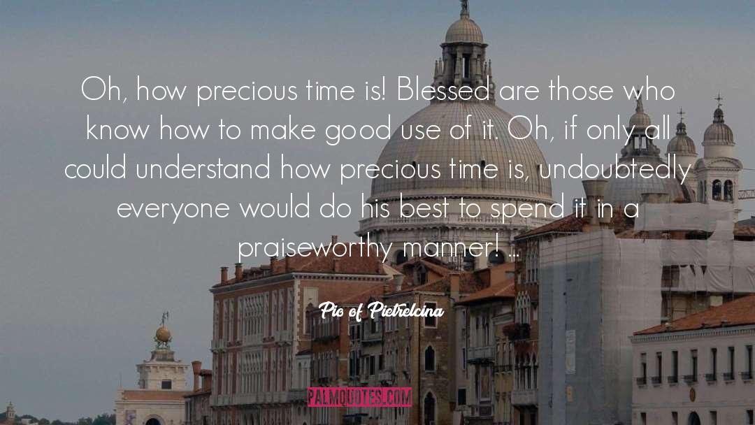 Precious Time quotes by Pio Of Pietrelcina